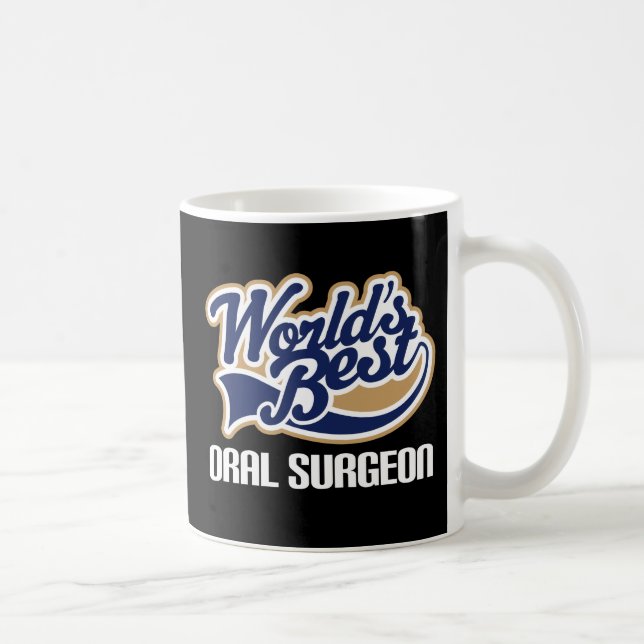 Gift Idea For Oral Surgeon (Worlds Best) Coffee Mug (Right)