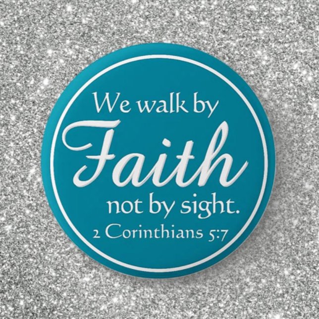 Gift! We Walk by Faith  2 Inch Round Button (Creator Uploaded)