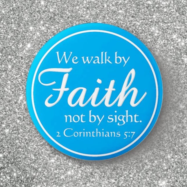 Gift! We Walk by Faith  2 Inch Round Button (Creator Uploaded)