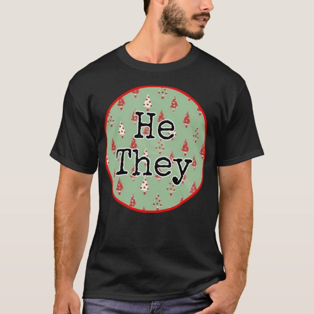 Gift Wrap Inspired Pronouns He They T-Shirt (Front)