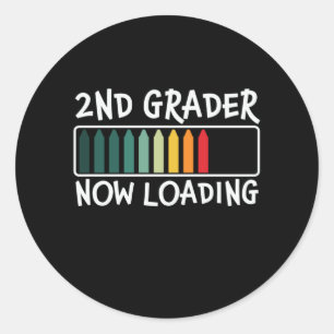 Gifts 2nd Teacher 2nd Grader Now Loading Classic Round Sticker