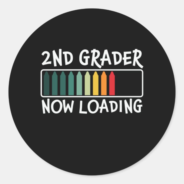 Gifts 2nd Teacher | 2nd Grader Now Loading Classic Round Sticker (Front)