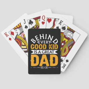 Gifts Dad Behind Good Kid Is A Great Dad Playing Cards