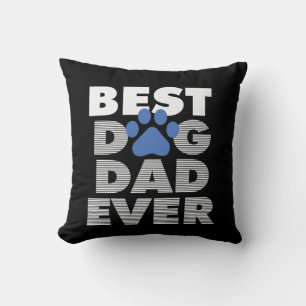 Gifts Dad Best Dog Dad Ever Throw Pillow