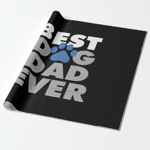 Gifts Dad Best Dog Dad Ever Wrapping Paper