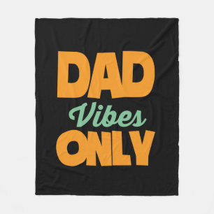 Gifts Dad   Dad Vibes Only Fleece Blanket