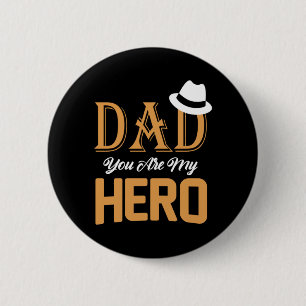 Gifts Dad Dad You Are My Hero 2 Inch Round Button