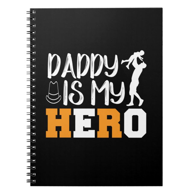 Gifts Dad | Daddy Is My Hero Notebook (Front)