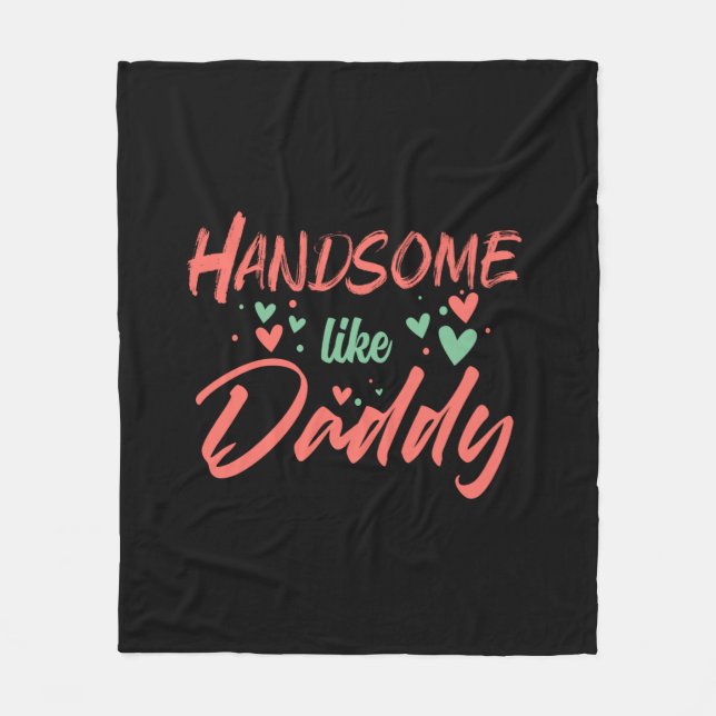 Gifts Dad | Handsome Like Daddy Fleece Blanket (Front)
