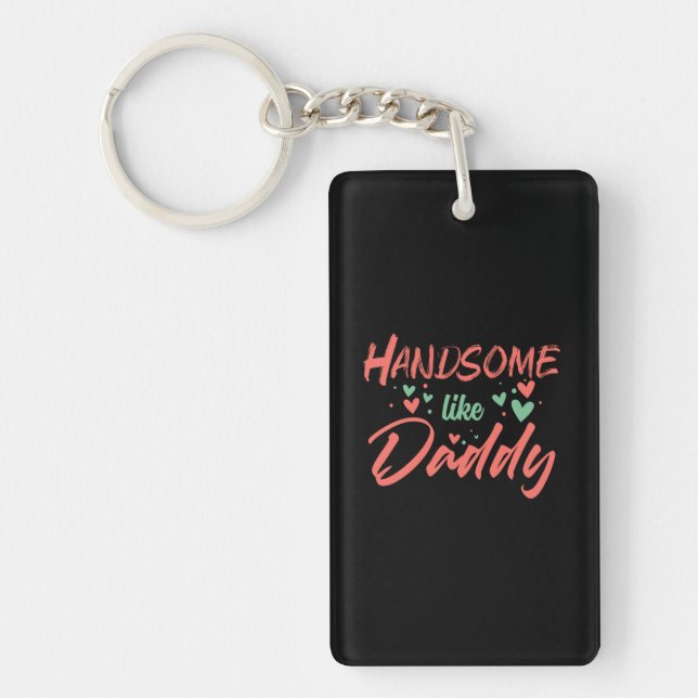 Gifts Dad | Handsome Like Daddy Keychain (Front)