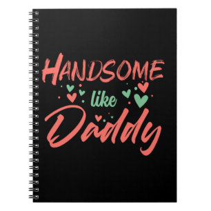 Gifts Dad Handsome Like Daddy Notebook