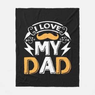 Gifts Dad I Love My Dad Fleece Blanket