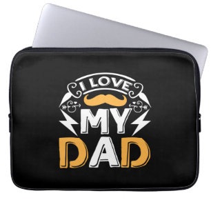 Gifts Dad I Love My Dad Laptop Sleeve