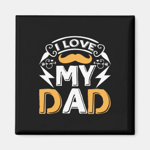 Gifts Dad   I Love My Dad Magnet