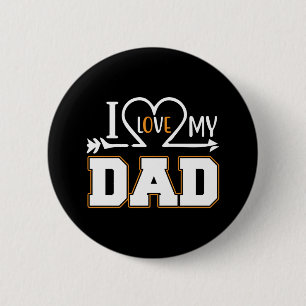 Gifts Dad I Love My Father 2 Inch Round Button