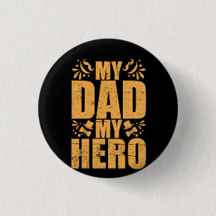Gifts Dad My Dad My Hero 1 Inch Round Button