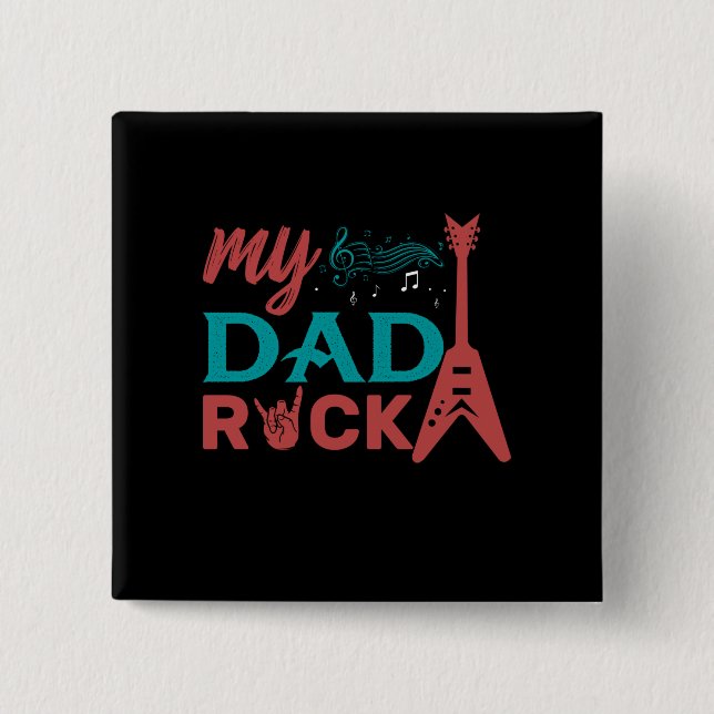 Gifts Dad | My Dad Rock 2 Inch Square Button (Front)