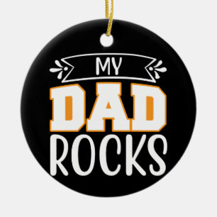 Gifts Dad   My Dad Rocks Ceramic Ornament