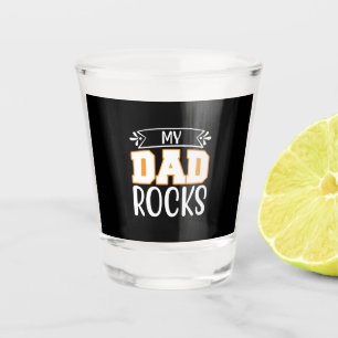 Gifts Dad My Dad Rocks Shot Glass