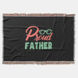 Gifts Dad   Proud Father Throw Blanket