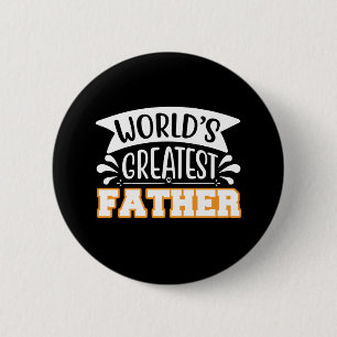 Gifts Dad World's Greatest Father 2 Inch Round Button