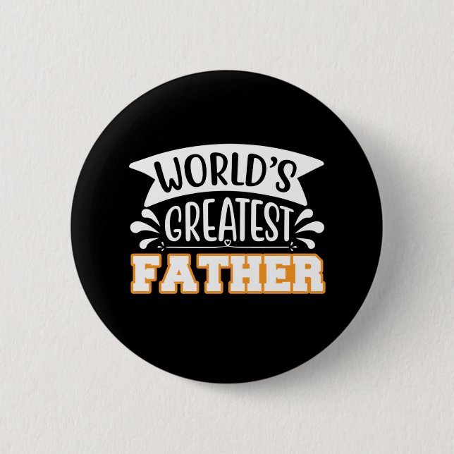 Gifts Dad | World's Greatest Father 2 Inch Round Button (Front)