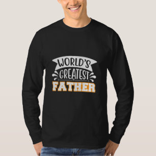 Gifts Dad World's Greatest Father T-Shirt