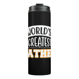 Gifts Dad   World's Greatest Father Thermal Tumbler