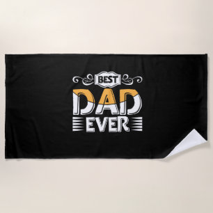 Gifts Father   Best Dad Ever Beach Towel