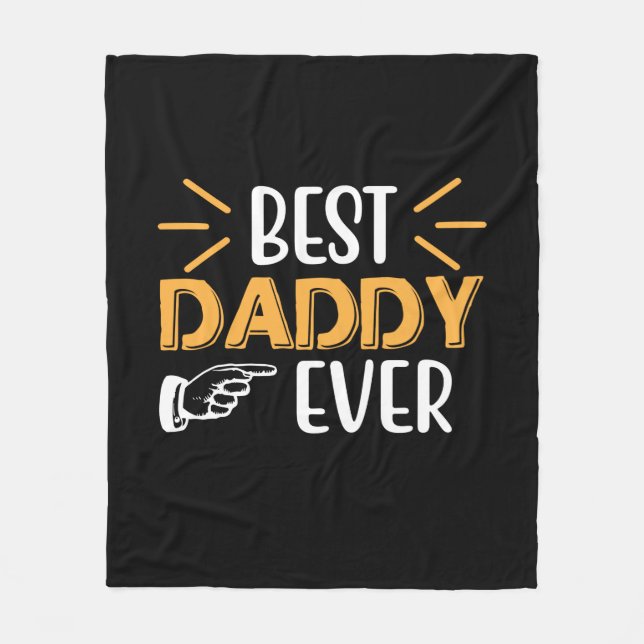 Gifts Father | Best Daddy Ever Fleece Blanket (Front)