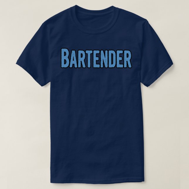 Gifts For Bartenders T-Shirt (Design Front)