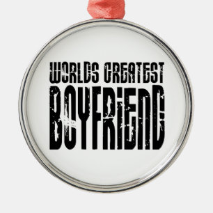 Gifts for Boyfriends : World's Greatest Boyfriend Metal Ornament