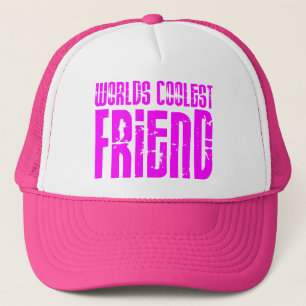 Gifts for Cool Friends Pink Worlds Coolest Friend Trucker Hat
