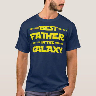 Gifts For Dad Best Father In The Galaxy T-Shirt