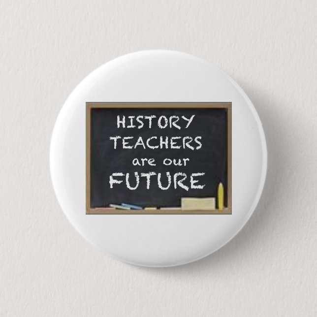 GIFTS FOR HISTORY TEACHERS 2 INCH ROUND BUTTON (Front)