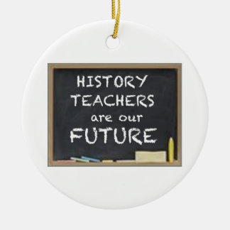 GIFTS FOR HISTORY TEACHERS CERAMIC ORNAMENT