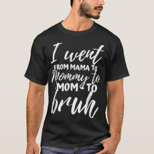 Gifts for Mom Mama Mommy Bruh Tee Funny Mothers Da
