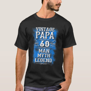 Gifts For Papas 60 Birthday Gifts From Son Daughte T-Shirt