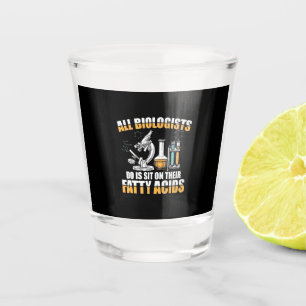 Gifts Teacher All Biologists Do It Shot Glass