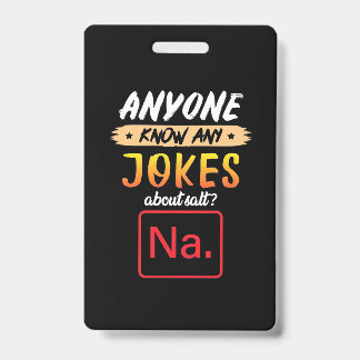 Gifts Teacher | Anyone Know Any Jokes About Salt Badge