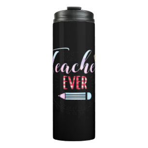 Gifts Teacher   Best Teacher Ever Thermal Tumbler