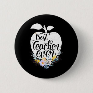 Gifts Teacher Best Teacher Flower Ever 2 Inch Round Button