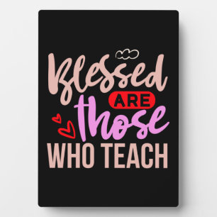Gifts Teacher   Blessed Are Those Who Teach Plaque