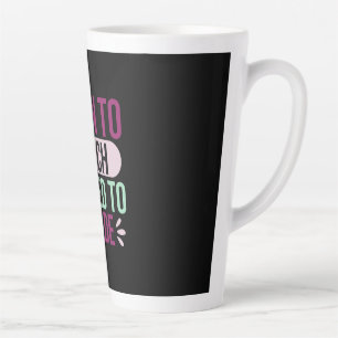 Gifts Teacher Born To Teach Latte Mug