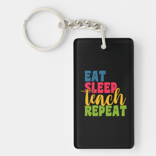 Gifts Teacher | Eat Sleep Teach Repeat Keychain (Front)