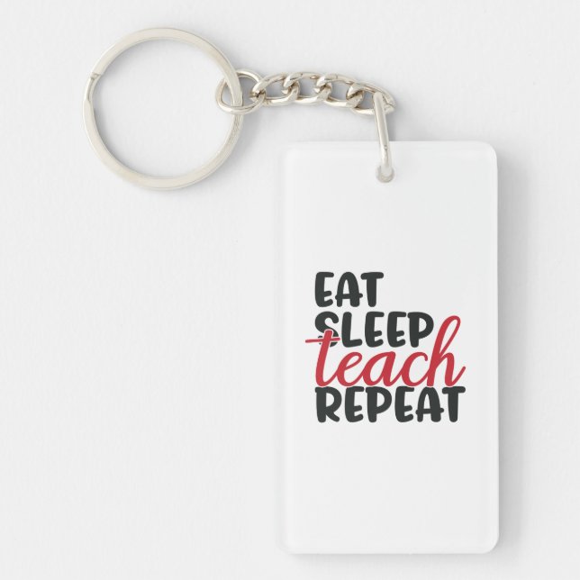 Gifts Teacher | Eat Sleep Teach Repeat Keychain (Front)
