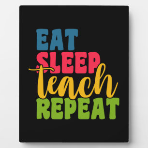 Gifts Teacher Eat Sleep Teach Repeat Plaque