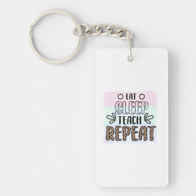 Gifts Teacher | Eat Sleep Teachs Repeat Keychain (Front)