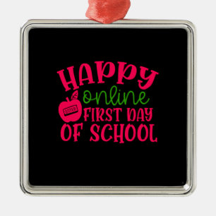Gifts Teacher Happy Online First Day Of School Metal Ornament