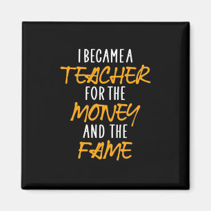 Gifts Teacher   I Became A Teacher For The Money Magnet
